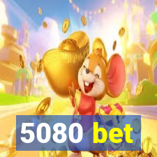 5080 bet